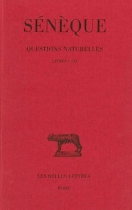  Sénèque - Questions naturelles - Tome 1, Livres 1-3.