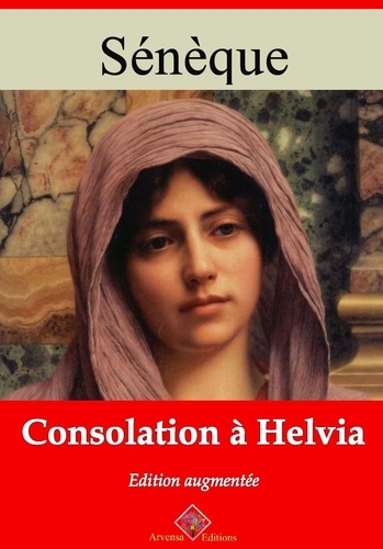 Consolation à Helvia – suivi d'annexes. Nouvelle édition 2019