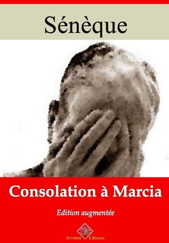 Consolation à Marcia – suivi d'annexes. Nouvelle édition 2019