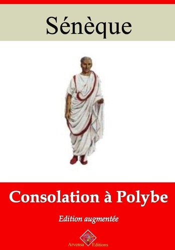 Consolation à Polybe – suivi d'annexes. Nouvelle édition 2019