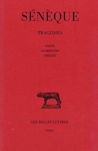  Sénèque - Tragédies, Tome 2 - Oedipe, Agamemnon, Thyeste.