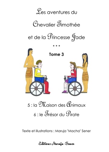 Sener Macha - Les aventures du Chevalier Timothée et de la Princesse Jade - Tome 3.