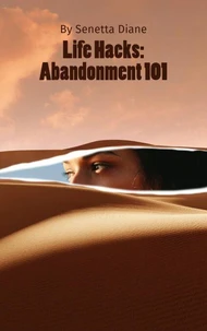 Life Hacks: Abandonment 101