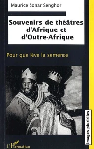 Souvenirs de théâtre d'Afrique et d'Outre-Afrique