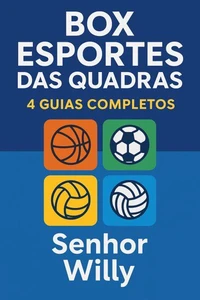 Coleção Esportes das Quadras: Basquete, Futsal, Handebol e Vôlei — quatro guias completos para aprender, ensinar e se inspirar com os esportes coletivos