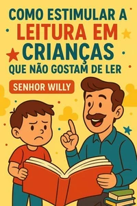 Como Estimular a Leitura em Crianças que Não Gostam de Ler