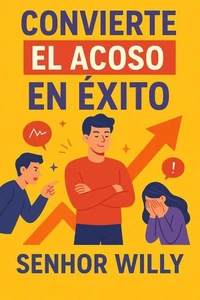 Convierte El Acoso en Éxito