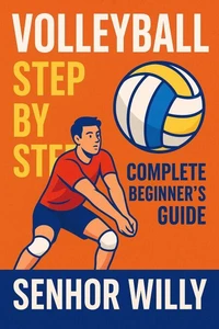Volleyball Step By Step: Complete Beginner's Guide