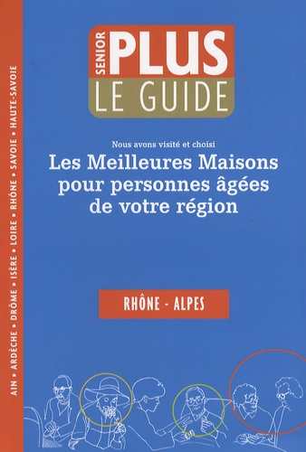  Senior Plus - Guide Senior Plus Rhône-Alpes - Les meilleures maisons pour personnes âges de votre région.