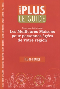  Senior Plus - Guide Senior Plus - Les meilleures maisons pour personnes âgées de votre région Ile-de-France.