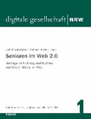 Senioren im Web 2.0 - Beiträge zu Nutzung und Nutzen von Social Media im Alter.