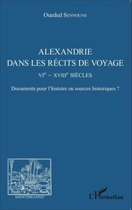 Alexandrie dans les récits de voyage (VIe-XVIIIe siècles)