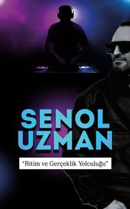 SENOL UZMAN „RİTİM VE GERÇEKLİK YOLCULUĞU“