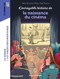 L'incroyable histoire de la naissance du cinéma