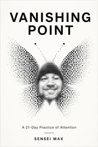 Vanishing Point: A 21-Day Practice of Attention