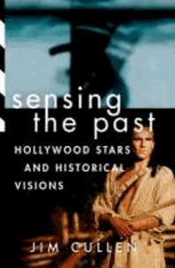 Sensing the Past - Hollywood Stars and Historical Visions.