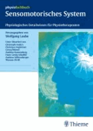 Wolfgang Laube - Sensomotorisches System - Physiologisches Detailwissen für Physiotherapeuten.