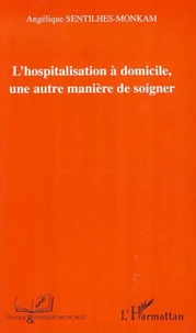 L'hospitalisation à domicile, une autre manière de soigner