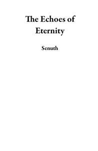Livres de téléchargement audio en anglais gratuits The Echoes of Eternity 9798223477884 in French par Senuth iBook