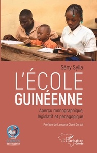 Sény Sylla - L'école guinéenne - Aperçu monographique, législatif et pédagogique.