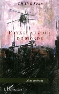 Seon Chang - Voyage au bout du monde.