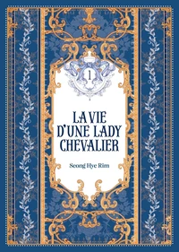 La vie d'une Lady Chevalier Tome 1