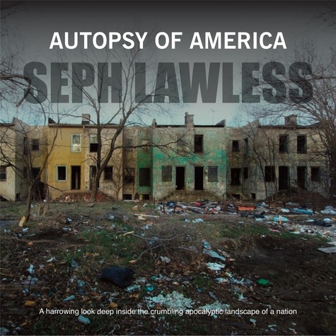Seph Lawless - Autopsy of America.