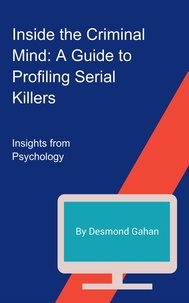  Sepharial et  Desmond Gahan - Inside the Criminal Mind: A Guide to Profiling Serial Killers.