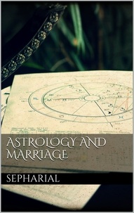 Sepharial Sepharial - Astrology and marriage.