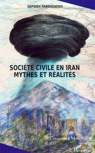 Société civile en Iran. Mythes et réalités