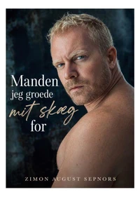 Manden... Jeg groede mit skæg for