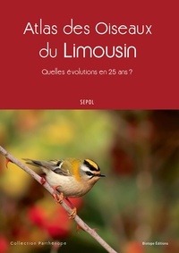  SEPOL - Atlas des oiseaux du Limousin - Quelles évolutions en 25 ans ?.