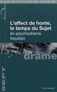 Marie-Noëlle Gaudé - Revue du psychodrame freudien N° 158/2018 : L'affect de honte, le temps du sujet en psychodrame freudien.