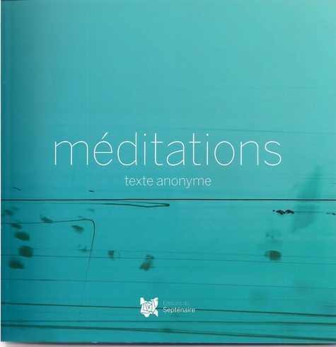  Septenaire (Editions) - Méditations.