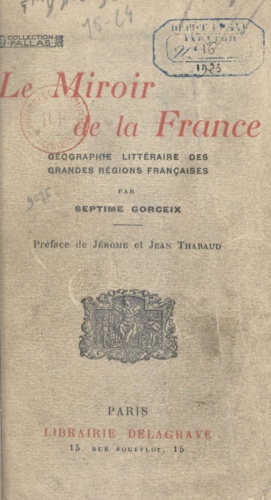 Le miroir de la France. Géographie littéraire des grandes régions françaises