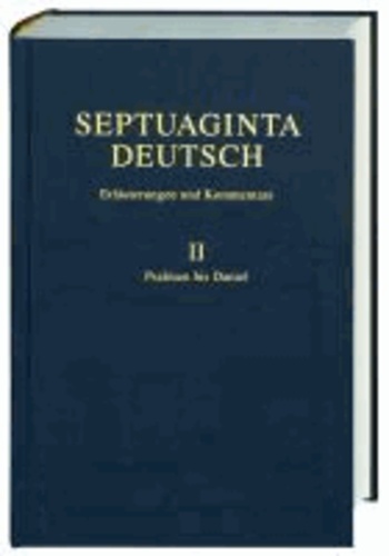 Martin Karrer - Septuaginta Deutsch - Erläuterungen und Kommentare. Band 2: Psalmen bis Danielschriften.