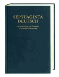 Septuaginta Deutsch - Das griechische Alte Testament in deutscher Übersetzung.
