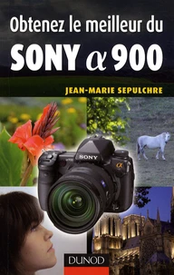 Obtenez le meilleur du Sony Alpha 900