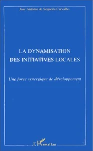 La dynamisation des initiatives locales. Une force synergique de développement