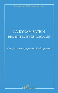 La Dynamisation Des Initiatives Locales. Une Force Synergique De Developpement