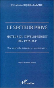 Le secteur privé, moteur du développement des pays ACP. Une approche intégrée et participative