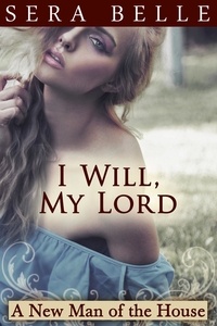  Sera Belle - I Will, My Lord - A New Man of the House, #4.