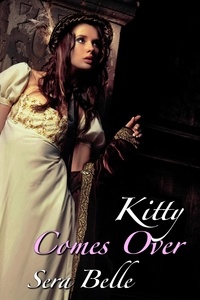  Sera Belle - Kitty Comes Over - A Serving-girl's Diary, #1.