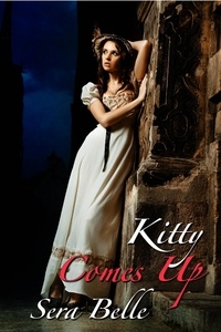  Sera Belle - Kitty Comes Up - A Serving-girl's Diary, #3.
