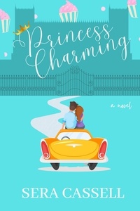  Sera Cassell - Princess Charming - Charmed Series, #1.