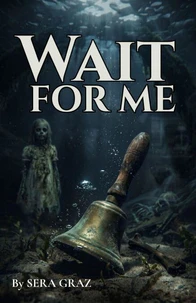 WAIT FOR ME