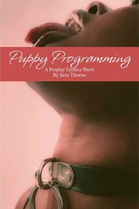 Puppy Programming: A Petplay Erotica Short