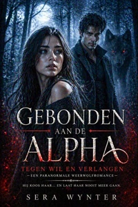 Gebonden aan de Alpha: Tegen Wil en Verlangen — Een paranormale weerwolfromance