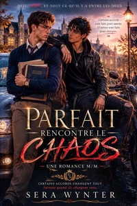 Parfait rencontre le chaos : Défi, Désir, et tout ce qu’il y a entre les deux — Une romance M/M