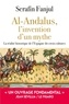 Serafin Fanjul - Al Andalus : l'invention d'un mythe.
